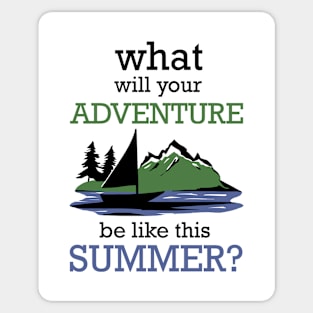 What will your adventure be like this summer? Sticker